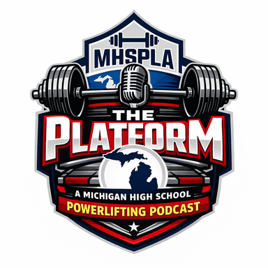 The Platform: a Michigan High School Powerlifting Association Podcast